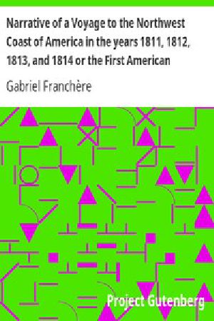 [Gutenberg 15911] • Narrative of a Voyage to the Northwest Coast of America in the years 1811, 1812, 1813, and 1814 or the First American Settlement on the Pacific